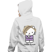 Load image into Gallery viewer, Shirts Zippered Hoodies, Unisex / Small / White Hello Karen
