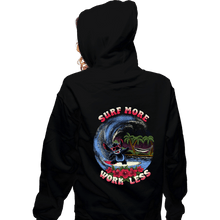 Load image into Gallery viewer, Daily_Deal_Shirts Zippered Hoodies, Unisex / Small / Black Surf More Work Less
