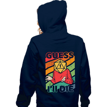 Load image into Gallery viewer, Daily_Deal_Shirts Zippered Hoodies, Unisex / Small / Navy Guess I&#39;ll Roll A 1

