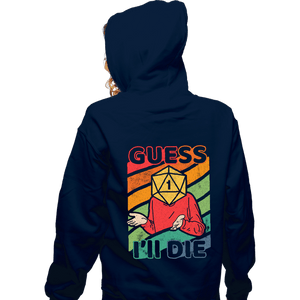 Daily_Deal_Shirts Zippered Hoodies, Unisex / Small / Navy Guess I'll Roll A 1