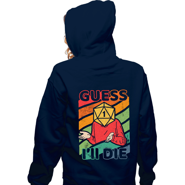 Daily_Deal_Shirts Zippered Hoodies, Unisex / Small / Navy Guess I'll Roll A 1