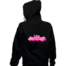 Load image into Gallery viewer, Daily_Deal_Shirts Zippered Hoodies, Unisex / Small / Black I Am Kenough
