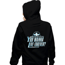 Load image into Gallery viewer, Secret_Shirts Zippered Hoodies, Unisex / Small / Black You Wanna Live Forever?
