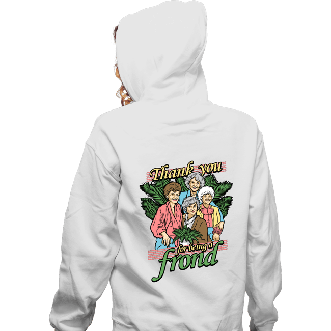 Daily_Deal_Shirts Zippered Hoodies, Unisex / Small / White Thank You For Being A Frond