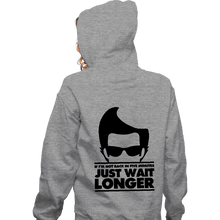 Load image into Gallery viewer, Secret_Shirts Zippered Hoodies, Unisex / Small / Sports Grey Just Wait Longer

