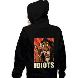 Daily_Deal_Shirts Zippered Hoodies, Unisex / Small / Black Idiots!