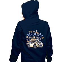 Load image into Gallery viewer, Daily_Deal_Shirts Zippered Hoodies, Unisex / Small / Navy This Is How We Roll
