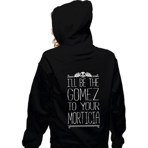 Shirts Zippered Hoodies, Unisex / Small / Black I'll Be Your Gomez
