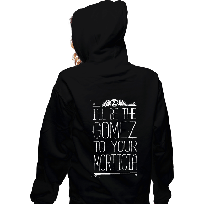 Shirts Zippered Hoodies, Unisex / Small / Black I'll Be Your Gomez