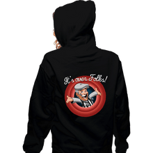 Load image into Gallery viewer, Daily_Deal_Shirts Zippered Hoodies, Unisex / Small / Black It&#39;s Over Folks!
