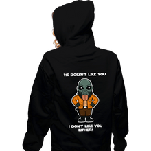 Load image into Gallery viewer, Daily_Deal_Shirts Zippered Hoodies, Unisex / Small / Black He Doesn&#39;t Like You
