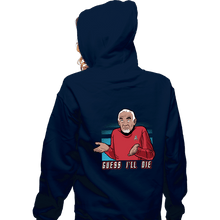 Load image into Gallery viewer, Daily_Deal_Shirts Zippered Hoodies, Unisex / Small / Navy Guess I&#39;ll Die.
