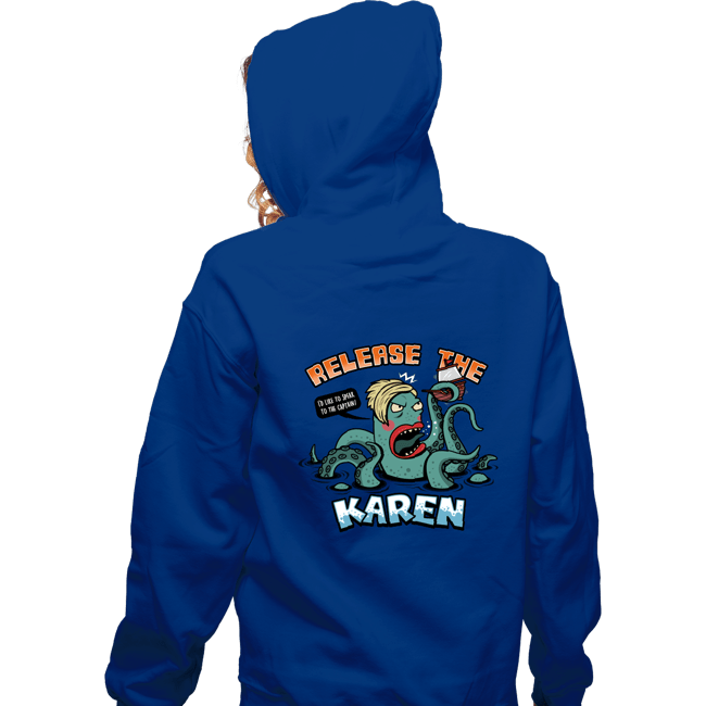 Shirts Zippered Hoodies, Unisex / Small / Royal Blue Release The Karen