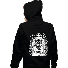 Load image into Gallery viewer, Daily_Deal_Shirts Zippered Hoodies, Unisex / Small / Black Never Trust The Living!
