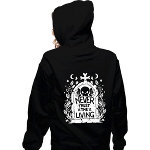 Daily_Deal_Shirts Zippered Hoodies, Unisex / Small / Black Never Trust The Living!