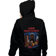 Load image into Gallery viewer, Daily_Deal_Shirts Zippered Hoodies, Unisex / Small / Black I Have Trust Issues
