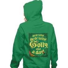 Load image into Gallery viewer, Daily_Deal_Shirts Zippered Hoodies, Unisex / Small / Irish Green Golly What A Day!
