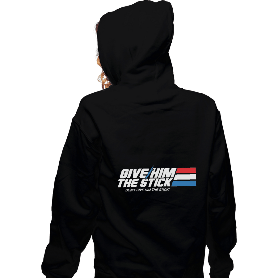 Shirts Pullover Hoodies, Unisex / Small / Black Give Him The Stick