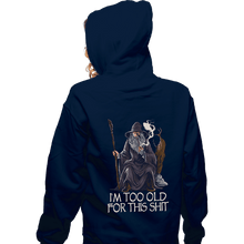 Load image into Gallery viewer, Daily_Deal_Shirts Zippered Hoodies, Unisex / Small / Navy Gandalf Is Too Old
