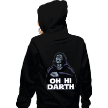 Load image into Gallery viewer, Daily_Deal_Shirts Zippered Hoodies, Unisex / Small / Black Oh Hi Darth
